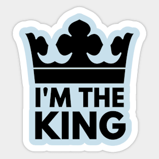 I'm The King - Funny Coronation Royal Crown. Sticker